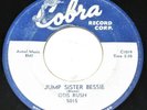 Otis Rush: Jump Sister Bessie/Love That Woman (Cobra 5015)