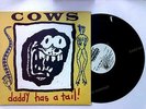 Cows - Daddy Has A Tail  US LP 1989 + Insert '