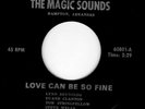 THE MAGIC SOUNDS - MOODY ARKANSAS GARAGE 45 - LOVE CAN BE SO FINE - HEAR