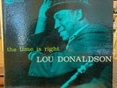 Lou Donaldson The Time Is Right - Original Deep Groove Blue Note 4025