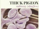 THICK PIGEON - Subway (Singles) (remastered) - Vinyl (LP)