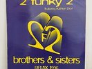 2 Funky 2 - Brothers & Sisters Original + Remix12” House Vinyl + Red Jerry Mix