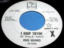 FRED HUGHES I Keep Tryin/We've Got Love 45 Rare Exodus PROMO Northern Soul NICE