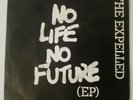 THE EXPELLED - NO LIFE NO FUTURE RARE 1982 RIOT CITY UK PUNK VICE SQUAD KBD
