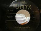 DOOWOP VELOURS ONYX 501 MY LOVE COME BACK/HONEY DROP RARE ONE