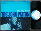 BIG JOHN PATTON The Way I Feel LP BLUE NOTE BST 84174 US 1964 NY RVG Grant Green