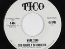 Latin Soul 45 TITO PUENTE Y SU ORQUESTA Work Song TICO VG++/VG+ promo HEAR