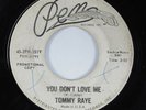 R&B Mod Soul 45 TOMMY RAYE You Don't Love Me PEN promo HEAR