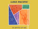 Like Pacific - In Spite Of Me -12