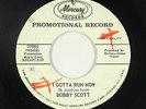 Northern Soul Popcorn Mod 45 - Bobby Scott - I Gotta Run Now - Mercury - mp3