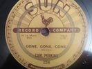 CARL PERKINS- GONE, GONE, GONE INSANELY RARE SUN 78RPM ORIGINAL