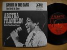 ARETHA FRANKLIN Spirit In The Dark / Thrill Is Gone 45 7