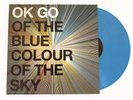 OK Go - Of The Blue Colour Of The Sky 180g coloured vinyl BRAND NEW & SEALED