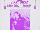 Jimmy Dorsey - Jimmy Dorsey In Disco Order, Volume 15 (September 3, 1940 - Fe...