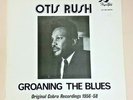 Otis Rush (1980 Flyright Import Vinyl LP 560) Groaning The Blues Cobra 1956-1958