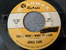 JAMES CARR - THAT'S WHAT I WANT TO KNOW - GOLDWAX 302 1st ISSUE NORTHERN SOUL