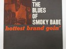 THE BLUES OF SMOKY BABE HOTTEST BRAND GOIN 1963 RARE MONO LP PRESTIGE BLUESVILLE