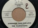 THE FLIRTATIONS Stronger Than Her Love 45 Promo 1966 Northern Soul Original RARE