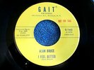 Alan Bruce 45 Gait 1443 E+ Condition I Feel Better/Where Do We Go From Here