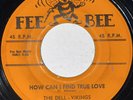 The Dell-Vikings - How Can I Find True Love - Fee Bee 45 Doo Wop