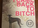 L7 I Came Back To Bitch Red 7