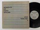 MOMENTS OF FAITH SINGERS LP Live Volume 1 Private Gospel Modern Soul HEAR Rare
