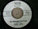 RARE NORTHERN SOUL 45 - BOBBY KLINE -SAY SOMETHING NICE TO ME - LABEL ERROR - MB