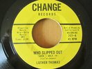 Luther Thomas ?– Who Slipped Out (When I Walk In) / Upset The Town - US Change