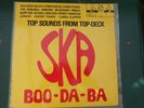 THE SKATALITES - SKA BOO-DA-BA-SOUNDS FROM TOP DECK-DOCTOR BIRD DLM 4000-1965-UK