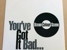 Ocean Colour Scene You've got it bad 7