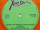 X-RAY SPEX - DAY THE WORLD WENT DAYGLO/I AM A POSEUR, CHISWICK,1978 7