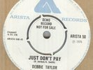 DEBBIE TAYLOR**JUST DON'T PAY**DEMO**SOUL**THE ARISTA LABEL**HEAR