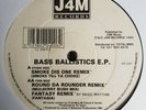 BASS BALLISTICS EP - SMOKE DIS ONE / ROUND DA ROUNDER / FANTASY REMIXES - RARE