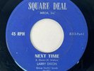 LARRY DIXON Next Time Square Deal RARE Deep Soul 45 HEAR