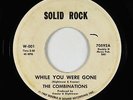 Northern Soul 45 - Combinations - While You Were Gone - Solid Rock - mp3
