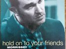 Morrissey: Hold On To Your Friends