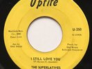 Northern Soul 45 The Superlatives Uptite Lbl. I Still Love You