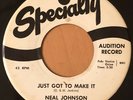 NEAL JOHNSON True To You Baby / Just Got to Make It  SPECIALTY DJ WHITE PROMO EX