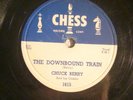 78 : CHESS  1615-CHUCK BERRY-DOWNBOUND TRAIN / NO MONEY DOWN  - R & B