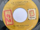 LA COMPAÑIA - Tu Me Fascinas / EL SALVADOR LATIN SOUL 45 You send me PICARO
