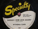 Wynona Carr 78 RPM / Should I Ever Love Again & Till The Well Runs.....(25-0221)