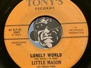 LITTLE MASON Northern Soul Popcorn 45 Tony's 2001 Lonely World / I'm Just A Fool