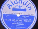 78  AMOS MILBURN Let Me Go Home Whiskey / Three Times a Fool ALADDIN 3164 E+