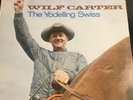 WILF CARTER THE YODELLING SWISS    VINYL LP