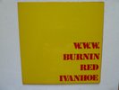 LP VINYL SCHALLPLATTE W.W.W. BURNIN RED IVANHOE