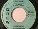 THE PRECISIONS - IF THIS IS LOVE - DREW D1003  EX+ MATRIX STAMPED   US ORIG  