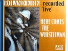 ROLAND KIRK w/JAKI BYARD & LONNIE SMITH WHISTLEMAN RARE ORIG'67 ATLANTIC MONO LP