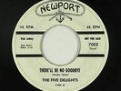 Doo-Wop 45 - Five Delights - There'll Be No Goodbye - Newport - mp3