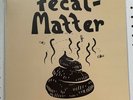 Fecal Matter – Illiteracy Will Prevail Nirvana Kurt Cobain Melvins 2017 Pressing