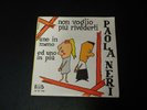 Paola Neri – Non Voglio Più Rivederti / Uno In Meno Ed Uno In Più
